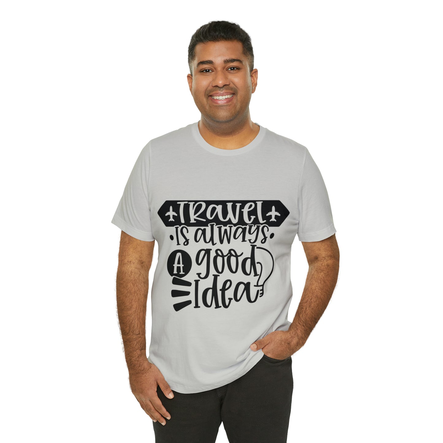 Unisex Travel Is Always Good Idea Jersey Short Sleeve Tee