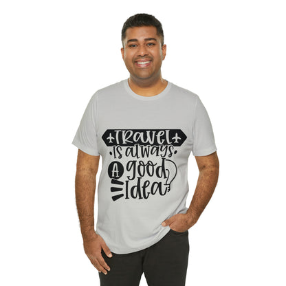 Unisex Travel Is Always Good Idea Jersey Short Sleeve Tee