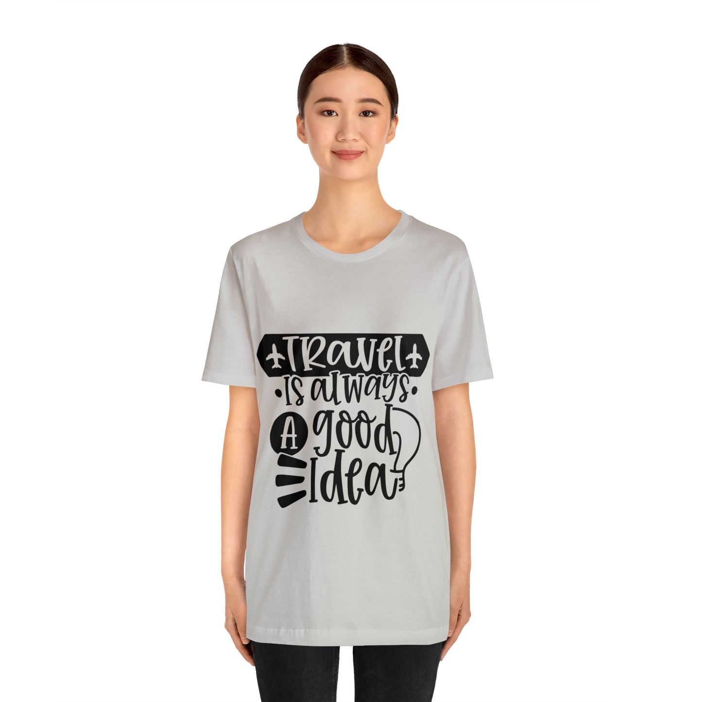 Unisex Travel Is Always Good Idea Jersey Short Sleeve Tee