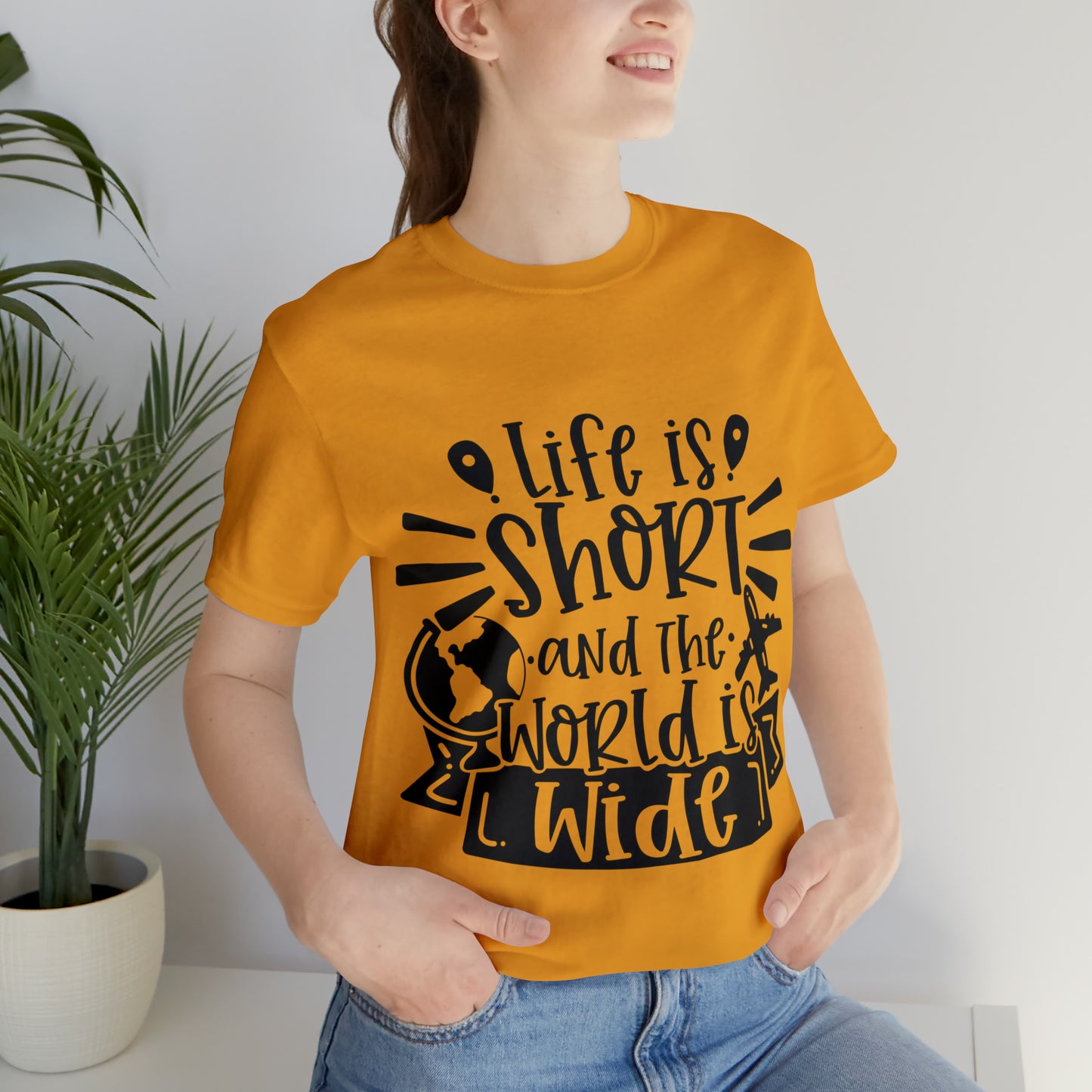 Unisex Life is Short & World is Wide Jersey Short Sleeve Tee