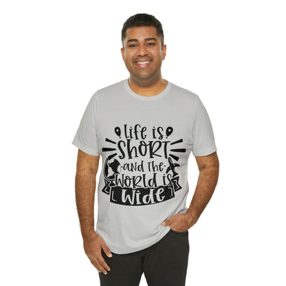 Unisex Life is Short & World is Wide Jersey Short Sleeve Tee