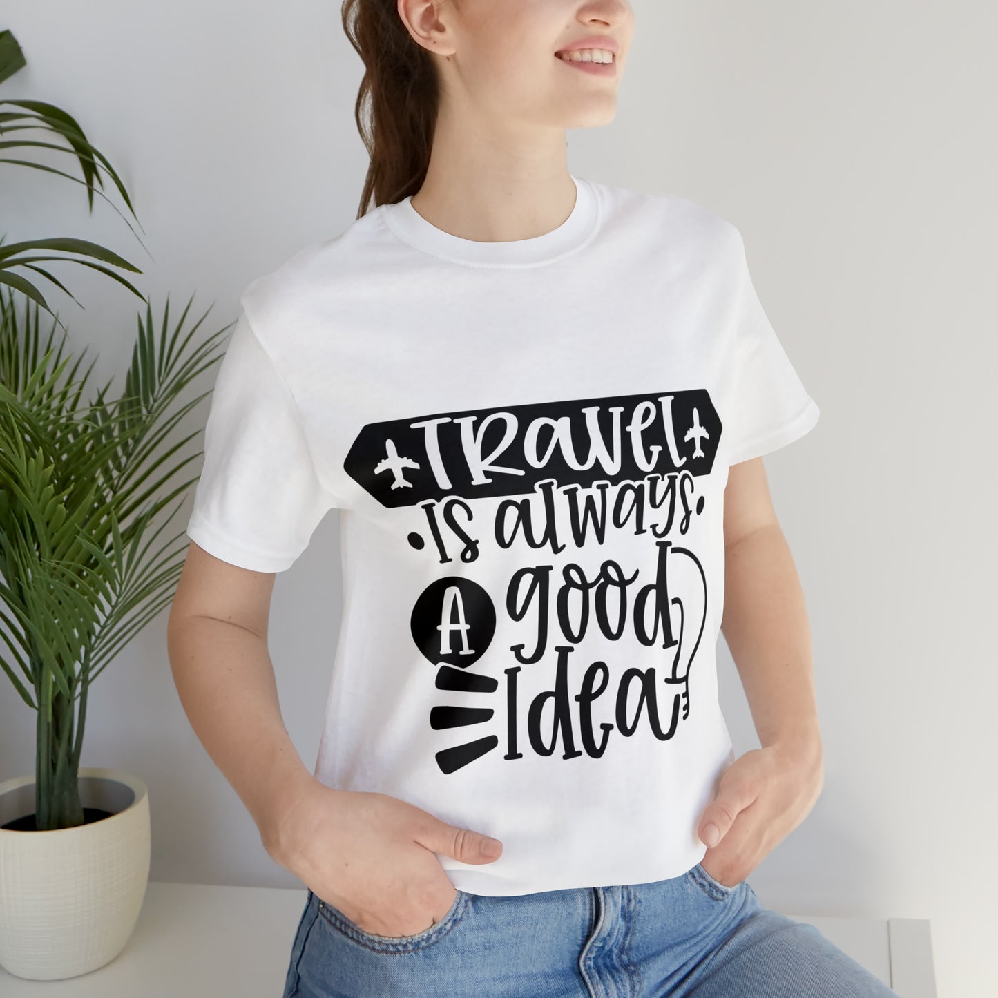 Unisex Travel Is Always Good Idea Jersey Short Sleeve Tee