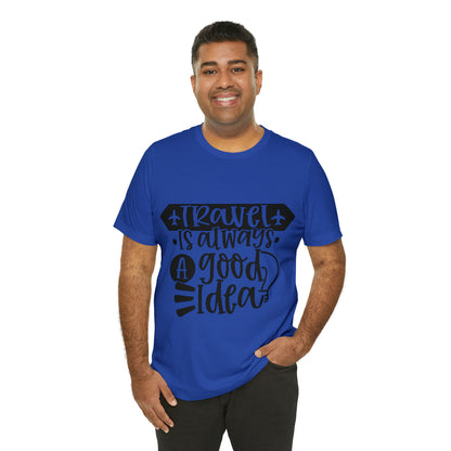 Unisex Travel Is Always Good Idea Jersey Short Sleeve Tee