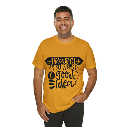 Unisex Travel Is Always Good Idea Jersey Short Sleeve Tee