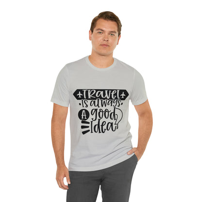 Unisex Travel Is Always Good Idea Jersey Short Sleeve Tee