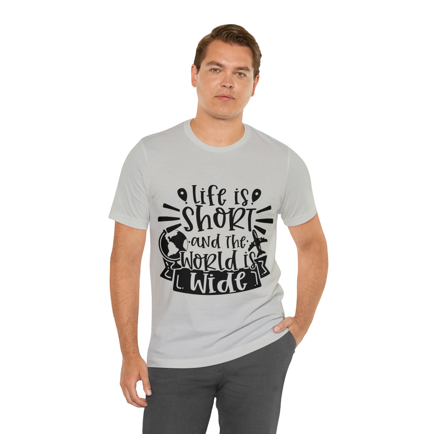 Unisex Life is Short & World is Wide Jersey Short Sleeve Tee