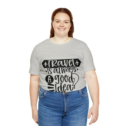 Unisex Travel Is Always Good Idea Jersey Short Sleeve Tee