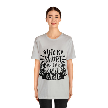 Unisex Life is Short & World is Wide Jersey Short Sleeve Tee